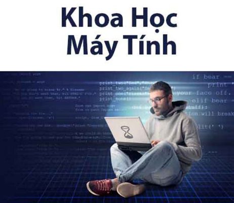 Top 6 các trường có ngành khoa học máy tính đào tạo bài bản