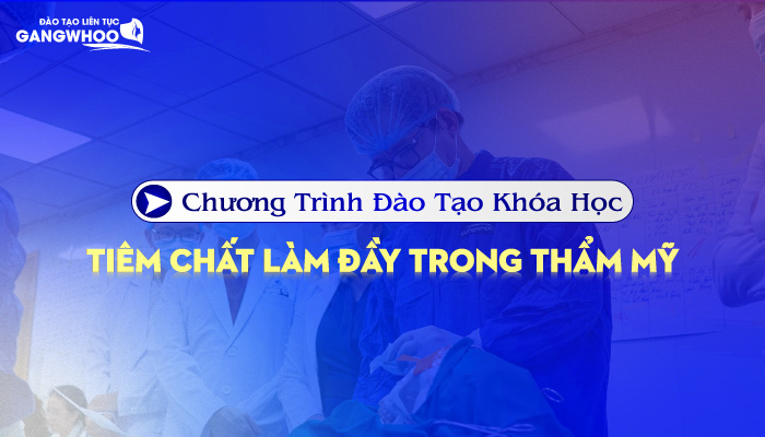 Chương Trình Đào Tạo Khóa Học Tiêm Chất Làm Đầy Trong Thẩm Mỹ