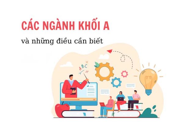 Top Các Ngành Khối A Hot Nhất Hiện Nay Mà Bạn Nên Biết