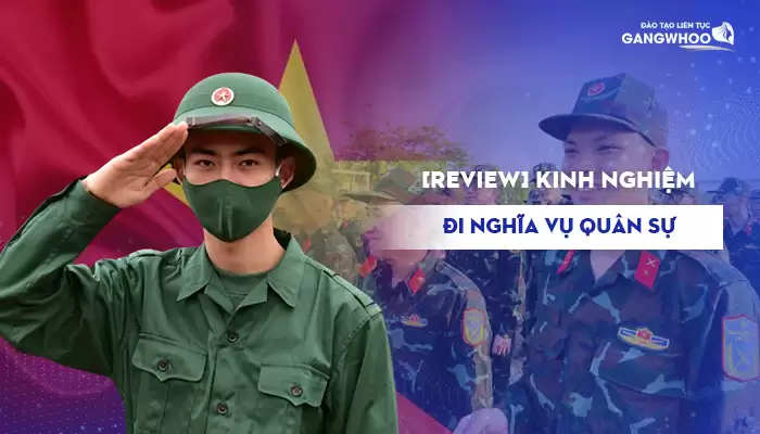 [Review] Kinh Nghiệm Đi Nghĩa Vụ Quân Sự. Cần Mang Gì?
