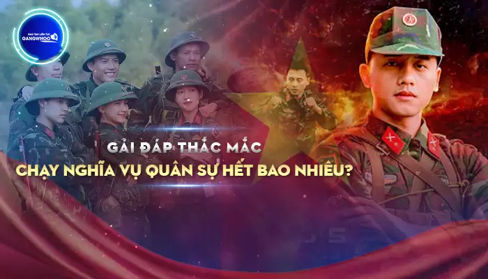 [Kinh Nghiệm] Chạy Nghĩa Vụ Quân Sự Hết Bao Nhiêu?