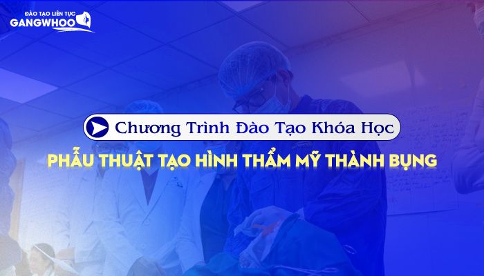 Chương Trình Đào Tạo Khóa Học Phẫu Thuật Tạo Hình Thẩm Mỹ Thành Bụng