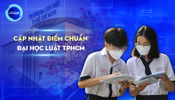 Cập Nhật Điểm Chuẩn Đại Học Luật TPHCM Ngưỡng Đầu Vào 2025